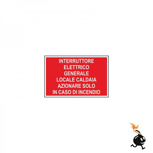 00441 - CARTELLO SEGNALETICO - INTERRUTTORE GENERALE LOCALE CALDAIA AZIONARE