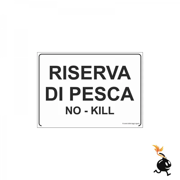 00604 - CARTELLO SEGNALETICO - RISERVA DI PESCA NO KILL