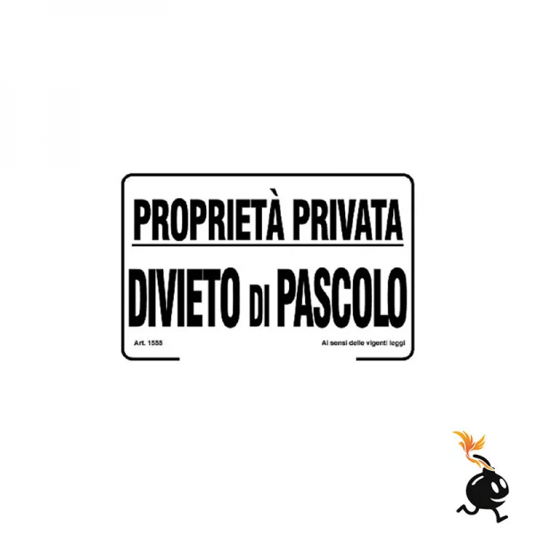 00607 - CARTELLO SEGNALETICO - PROPRIETÀ PRIVATA DIVIETO DI PASCOLO