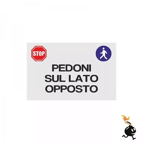 00634 - CARTELLO SEGNALETICO - PEDONI SUL LATO OPPOSTO - 30 x 40 cm