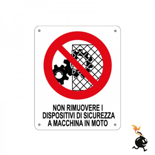 00762 - CARTELLO SEGNALETICO - NON RIMUORE I DISPOSITIVI DI SICUREZZA A MACCHINA IN MOTO