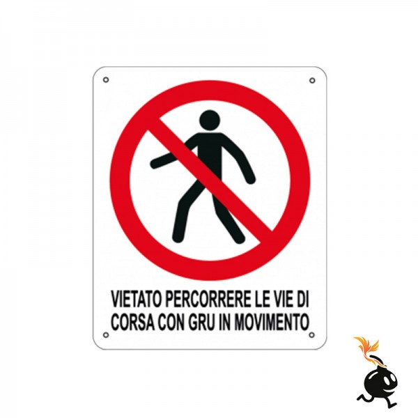 00827 - CARTELLO SEGNALETICO - VIETATO PERCORRERE LE VIE DI CORSA CON GRU IN MOVIMENTO